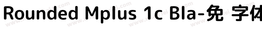 Rounded Mplus 1c Bla字体转换